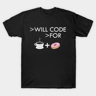 Coffee and donut - I will code for coffee and donut T-Shirt